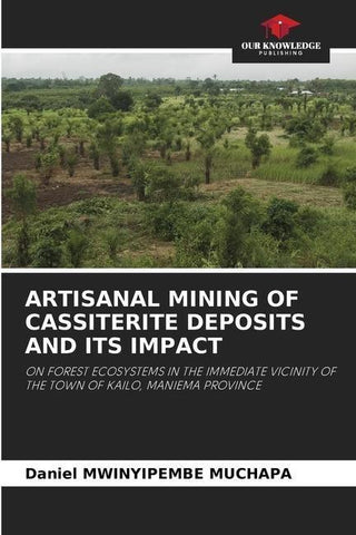 ARTISANAL MINING OF CASSITERITE DEPOSITS AND ITS IMPACT