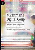 Myanmar’s Digital Coup