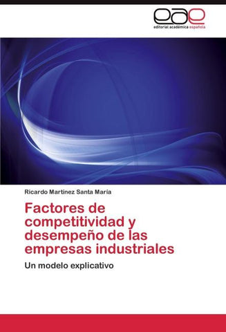 Factores de competitividad y desempeño de las empresas industriales
