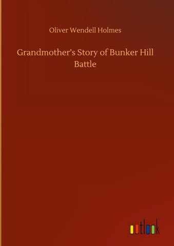 Grandmother's Story of Bunker Hill Battle
