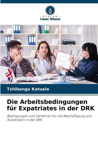Die Arbeitsbedingungen für Expatriates in der DRK