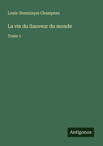 La vie du Sauveur du monde