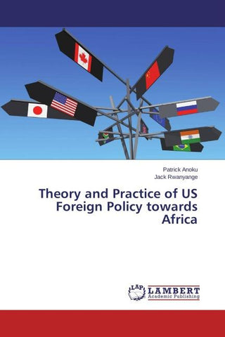 Theory and Practice of US Foreign Policy towards Africa