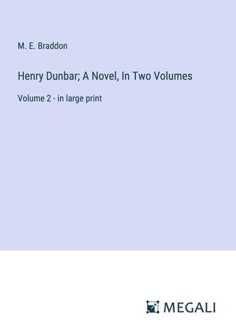 Henry Dunbar; A Novel, In Two Volumes