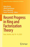 Recent Progress in Ring and Factorization Theory