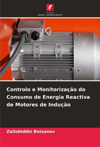 Controlo e Monitorização do Consumo de Energia Reactiva de Motores de Indução