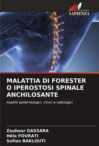 MALATTIA DI FORESTER O IPEROSTOSI SPINALE ANCHILOSANTE
