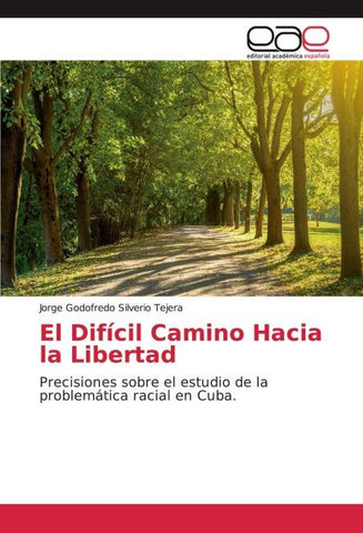 El Difícil Camino Hacia la Libertad
