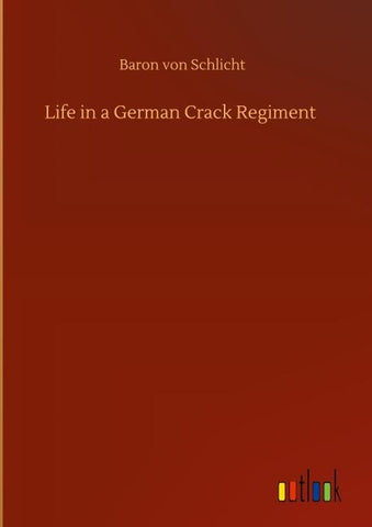 Life in a German Crack Regiment