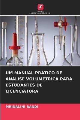 UM MANUAL PRÁTICO DE ANÁLISE VOLUMÉTRICA PARA ESTUDANTES DE LICENCIATURA