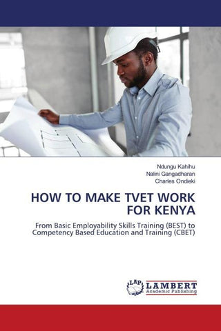 HOW TO MAKE TVET WORK FOR KENYA