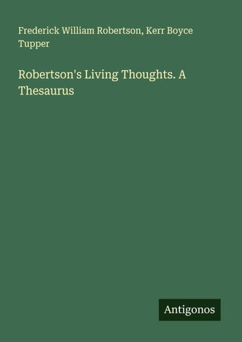 Robertson's Living Thoughts. A Thesaurus