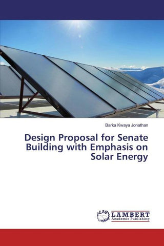 Design Proposal for Senate Building with Emphasis on Solar Energy