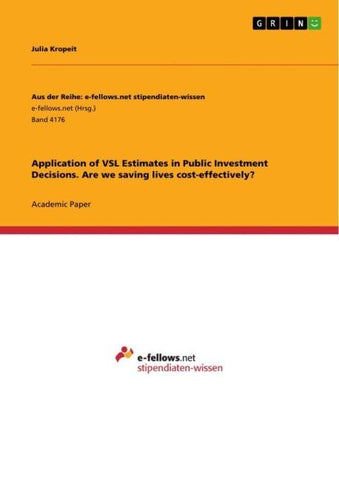 Application of VSL Estimates in Public Investment Decisions. Are we saving lives cost-effectively?