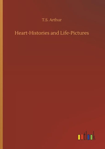 Heart-Histories and Life-Pictures