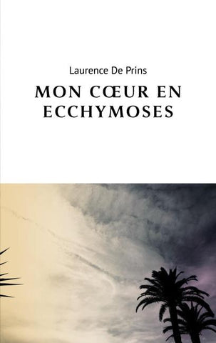 Mon coeur en ecchymoses