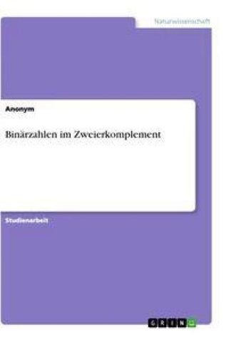 Binärzahlen im Zweierkomplement