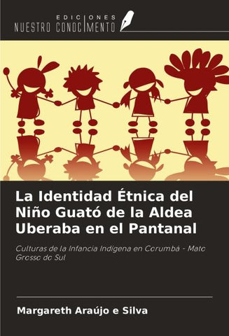 La Identidad Étnica del Niño Guató de la Aldea Uberaba en el Pantanal