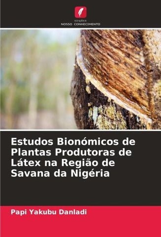 Estudos Bionómicos de Plantas Produtoras de Látex na Região de Savana da Nigéria