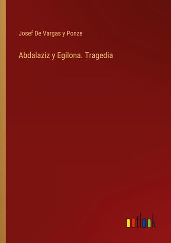Abdalaziz y Egilona. Tragedia