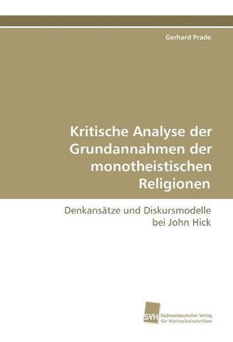 Kritische Analyse der Grundannahmen der monotheistischen Religionen