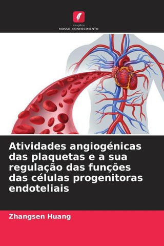 Atividades angiogénicas das plaquetas e a sua regulação das funções das células progenitoras endoteliais