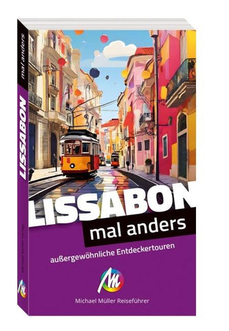 MICHAEL MÜLLER Reiseführer Lissabon - mal anders MICHAEL MÜLLER REISEFÜHRER