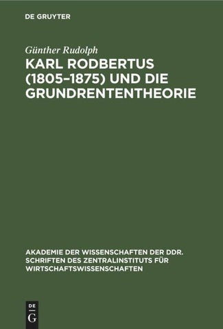 Karl Rodbertus (1805–1875) und die Grundrententheorie