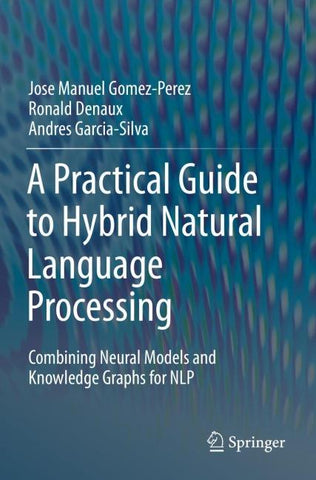 A Practical Guide to Hybrid Natural Language Processing
