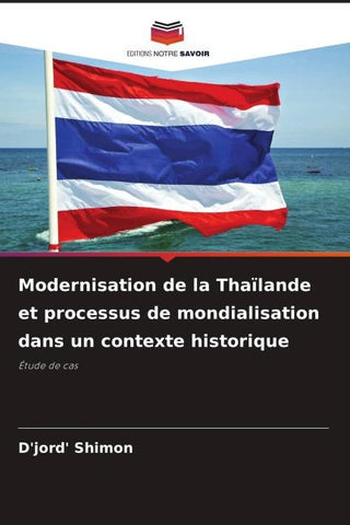 Modernisation de la Thaïlande et processus de mondialisation dans un contexte historique