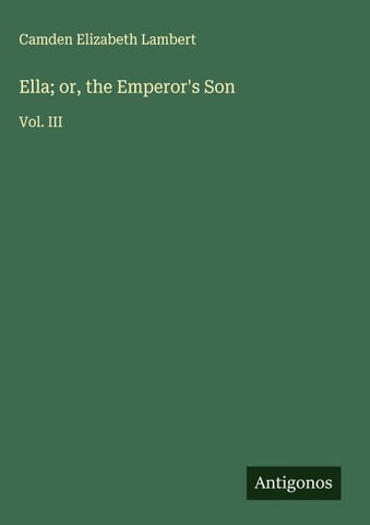 Ella; or, the Emperor's Son