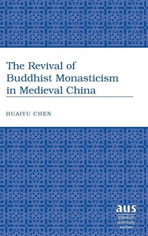 The Revival of Buddhist Monasticism in Medieval China