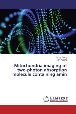 Mitochondria imaging of two-photon absorption molecule containing amin