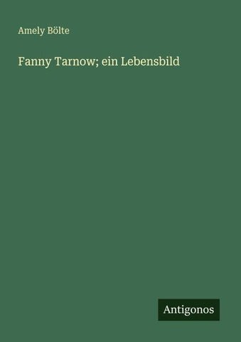 Fanny Tarnow; ein Lebensbild