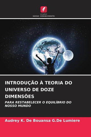 INTRODUÇÃO À TEORIA DO UNIVERSO DE DOZE DIMENSÕES