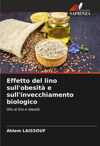 Effetto del lino sull'obesità e sull'invecchiamento biologico
