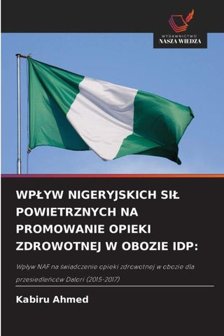 WP¿YW NIGERYJSKICH SI¿ POWIETRZNYCH NA PROMOWANIE OPIEKI ZDROWOTNEJ W OBOZIE IDP: