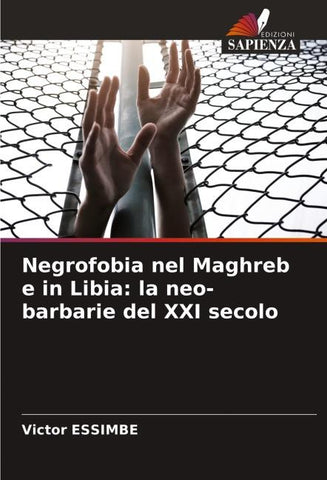 Negrofobia nel Maghreb e in Libia: la neo-barbarie del XXI secolo