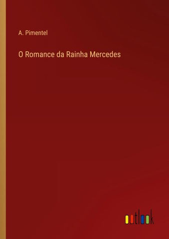 O Romance da Rainha Mercedes