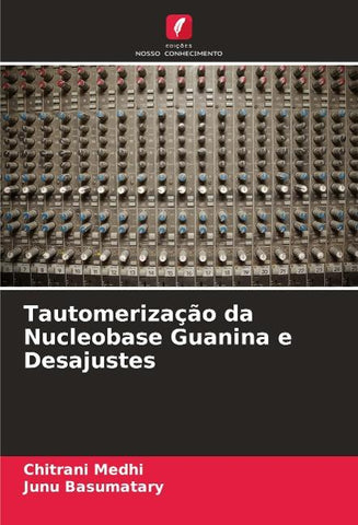 Tautomerização da Nucleobase Guanina e Desajustes