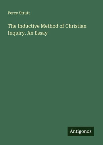 The Inductive Method of Christian Inquiry. An Essay