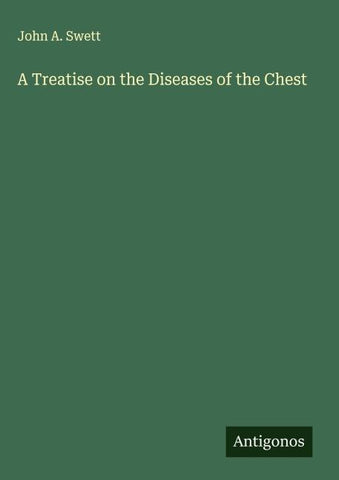 A Treatise on the Diseases of the Chest