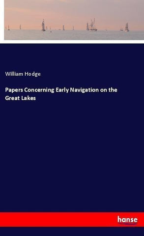 Papers Concerning Early Navigation on the Great Lakes