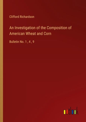 An Investigation of the Composition of American Wheat and Corn