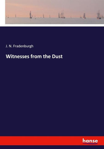 Witnesses from the Dust
