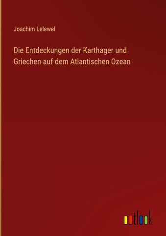 Die Entdeckungen der Karthager und Griechen auf dem Atlantischen Ozean
