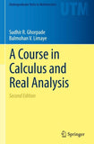 A Course in Calculus and Real Analysis