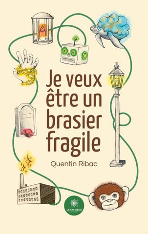 Je veux être un brasier fragile