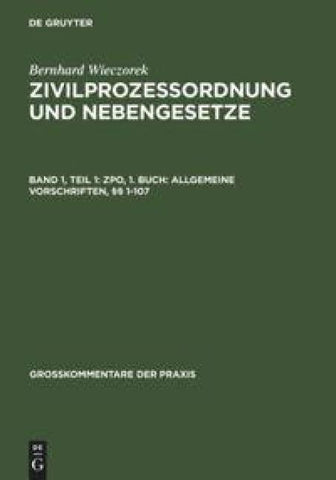 Bernhard Wieczorek: Zivilprozessordnung und Nebengesetze / ZPO, 1. Buch: Allgemeine Vorschriften, §§ 1-107