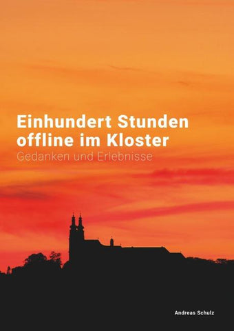 Einhundert Stunden offline im Kloster